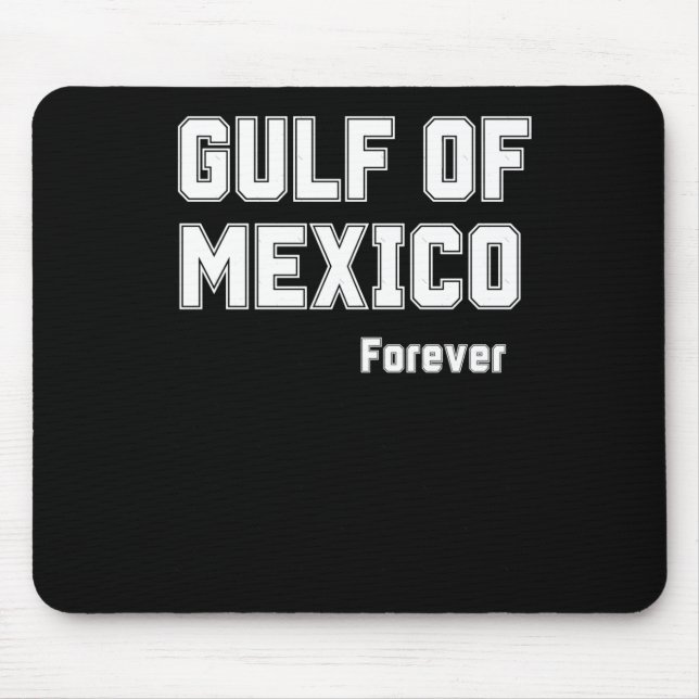 Mexican Pride Forever Gulf Of Mexico 2025  Mouse Pad (Front)