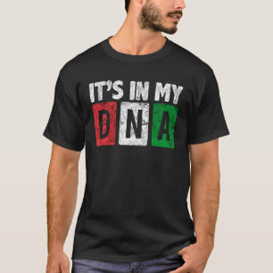 Mexican Pride It s in My DNA I Love Mexico Cute 3 T-Shirt