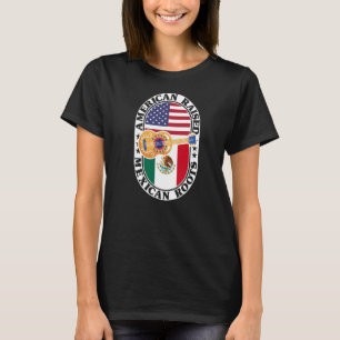 Mexican Roots American Raised Patriotic Mexico And T-Shirt
