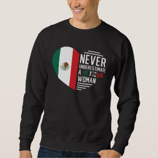 Mexican Roots Never Underestimate A Mexican Woman Sweatshirt