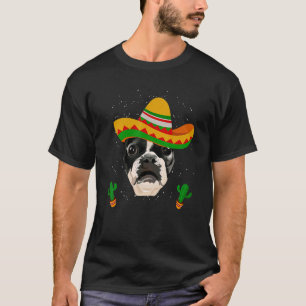 Mexican Sombrero Wearing Boston Terrier Cinco De M T-Shirt