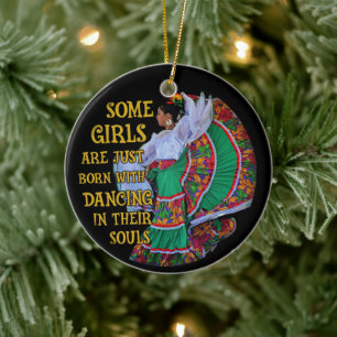 Mexican Some Girls Are Just Born With Dancing Ceramic Ornament