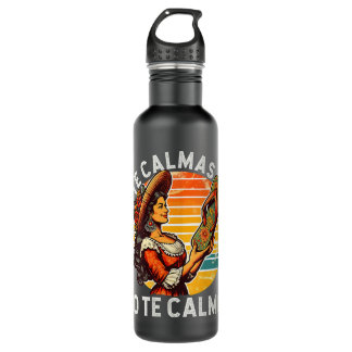 Mexican Spanish Mother Mum Expression Te Calmas O  710 Ml Water Bottle