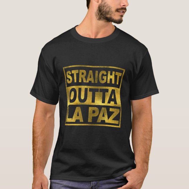 Mexican Straight Outta La Paz Mexico Camisa T-Shirt (Front)