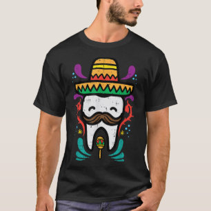 Mexican Tooth Funny Cinco De Mayo Dentist Dental I T-Shirt