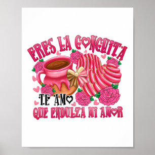 Mexican Valentine Eres La Conchita Que Endulza Mi Poster