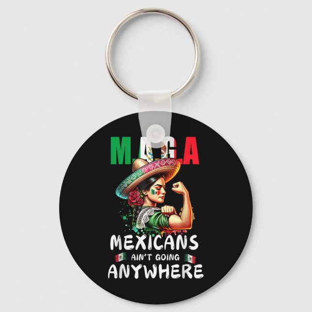 Mexicans Aint Going Anywhere  Key Ring (Front)