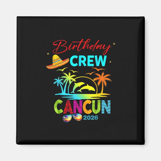 Mexico Cancun Birthday Boy Trip Vacation 2026 Matc Magnet (Front)