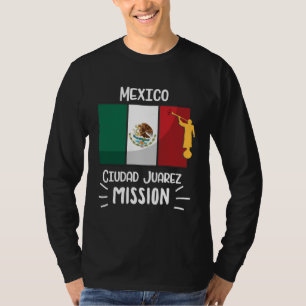 Mexico Ciudad Juarez Mormon LDS Mission Missionary T-Shirt