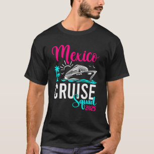 Mexico Cruise 2025 Family Group Friends Vacation M T-Shirt