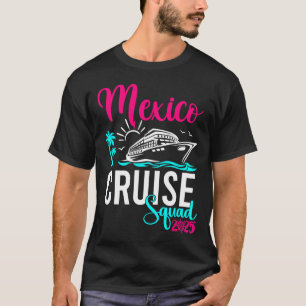 Mexico Cruise 2025 Family Group Friends Vacation M T-Shirt