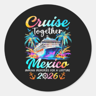 Mexico cruise 2026 family vacation cruisin' classic round sticker