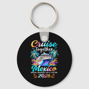 Mexico cruise 2026 family vacation cruisin' key ring
