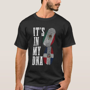 Mexico Dominican Republic It'S In My Dna Mexican F T-Shirt