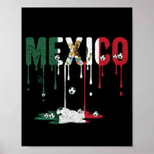 Mexico Dripping Flag Football Soccer Poster