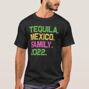 Mexico Family Vacation 2022 1 T-Shirt