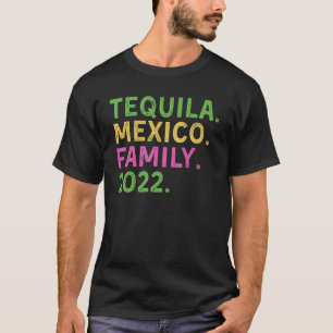 Mexico Family Vacation 2022 T-Shirt