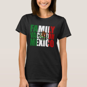 Mexico family vacation T-Shirt