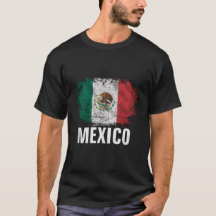 Mexico Flag For Mexican T-Shirt