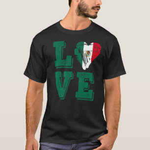 Mexico Flag Love Mexico   T-Shirt