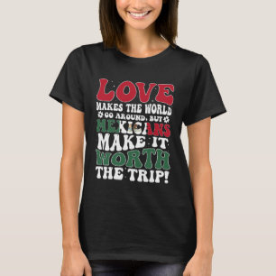 Mexico Flag Men & Women Cute Til Mexicans T-Shirt