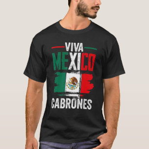 Mexico Flag Viva Mexico Cabrones Mexican Day Of In T-Shirt
