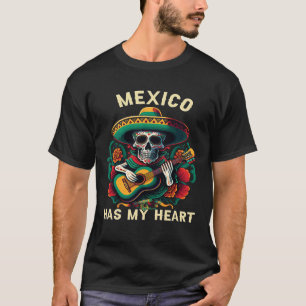 Mexico Has My Heart Mexican Life Mexico Pride Coun T-Shirt