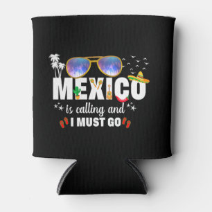 Mexico is Calling and I must go Vacation Can Cooler