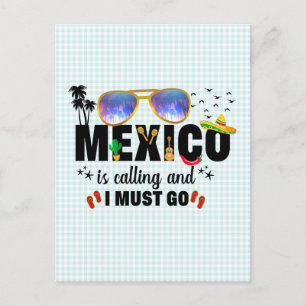 Mexico is Calling and I must go Vacation  Postcard