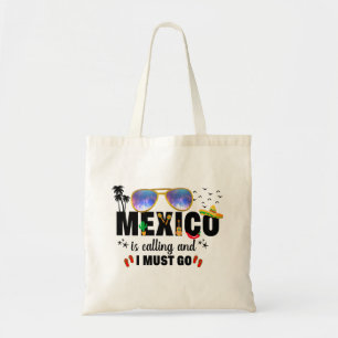 Mexico is Calling and I must go Vacation Tote Bag