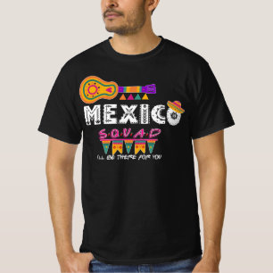 Mexico Squad I'll Be there for you Vacation T-Shirt