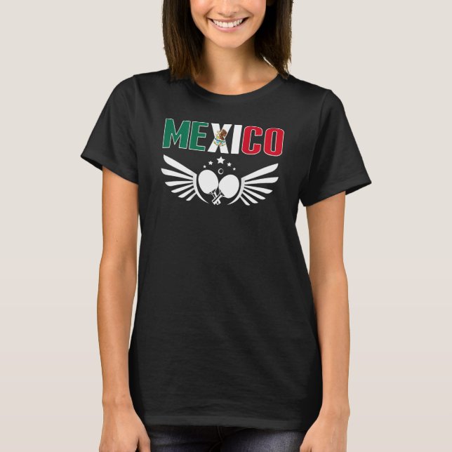Mexico Table Tennis   Support Mexican Ping Pong Te T-Shirt (Front)