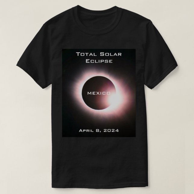 MEXICO Total solar eclipse April 8, 2024 T-Shirt (Design Front)