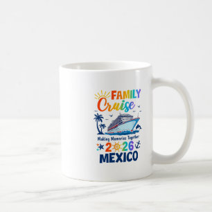 Mexico Vacation Family Cruise 2026 Family Matching Coffee Mug