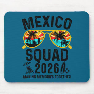 Mexico vacation squad 2026 matching family trip mouse pad