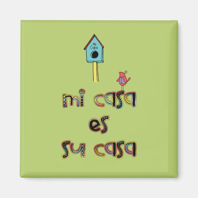 Mi casa es su casa birdhouse magnet (Front)