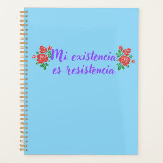 Mi existencia es resistencia with roses planner