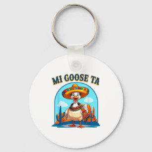 Mi Goose Ta Funny Fiesta Goose Pun Shirt Sombrero  Key Ring