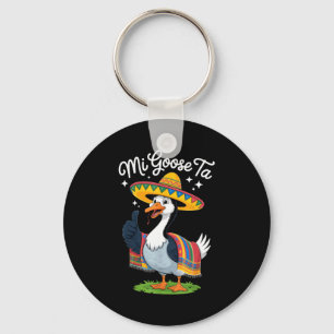 Mi Goose Ta Funny Goose Lovers Cinco De Mayo Party Key Ring