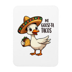 Mi Goose ta tacos Funny Mexican Taco Lovers  Magnet