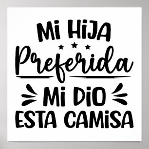 Mi Hija Preferida Mi Dio Esta Camisa Poster