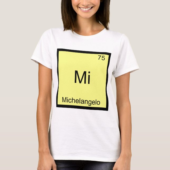 Mi - Michelangelo Funny Chemistry Element Symbol T-Shirt (Front)