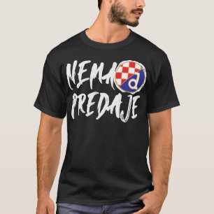 Mi Smo Dinamo Zagreb  Nema predaje Croatian Footba T-Shirt