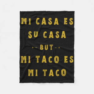 Mi Taco Es Mi Taco Cinco De Mayo Mexican Food Span Fleece Blanket