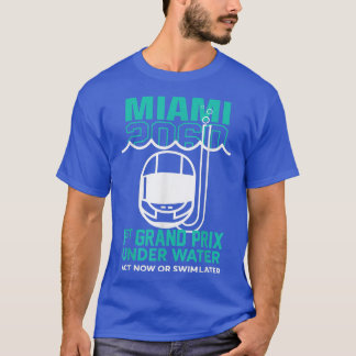 Miami 2060 1St Grand Pri Under Water Act Now Or Sw T-Shirt
