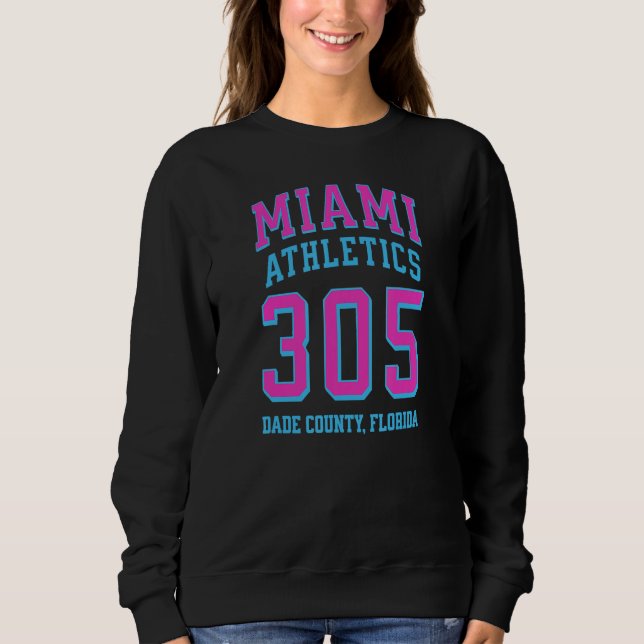 Miami Athletics 305 Miami Dade County FL for 305 A Sweatshirt (Front)
