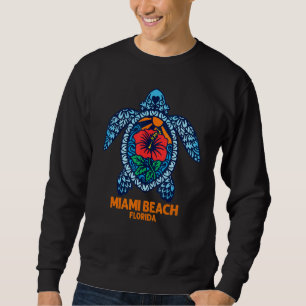 Miami Beach Sea Turtle Florida Turtle Hibiscus Flo Sweatshirt