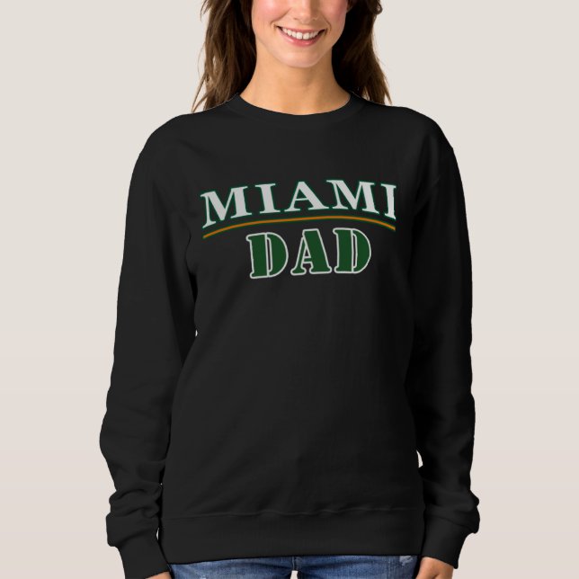 Miami Dad Proud Father Sweatshirt (Front)