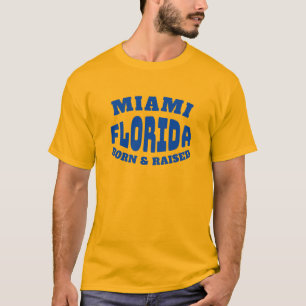 Miami Florida Born and Raised T-Shirt