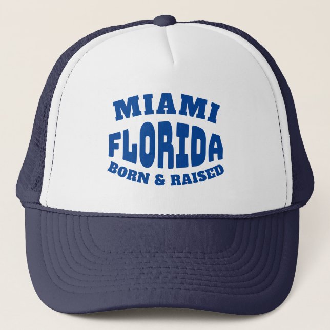 Miami Florida Born and Raised Trucker Hat (Front)
